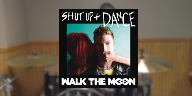 Walk The Moon - Shut Up And Dance